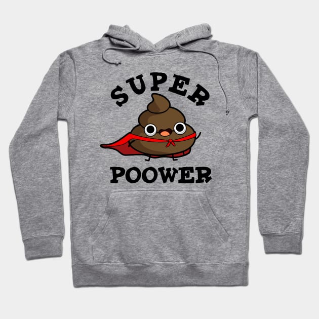 Super Poower Cute Super Hero Poop Pun Hoodie by punnybone